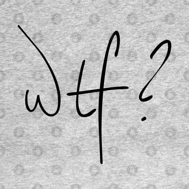 wtf? by phoxydesign